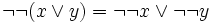 \lnot\lnot (x \vee y) = \lnot\lnot x \vee \lnot\lnot y